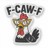 F-Caw-FチキンおもしろいユーモアF-Caw-F引用文鶏 シール (正面)