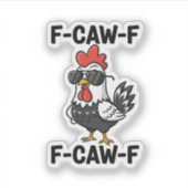 F-Caw-FチキンおもしろいユーモアF-Caw-F引用文鶏 シール (正面)
