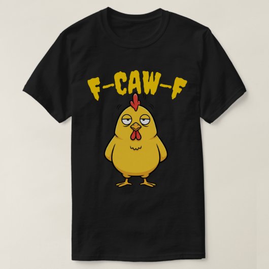 F-CAW-F退屈チキン – パおもしろいン Tシャツ (デザイン正面)