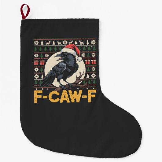 F-Caw-F醜いクリスマスセーターおもしろいレイヴンクリスマス ラージクリスマスストッキング (正面)