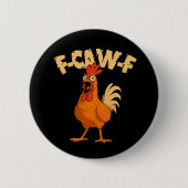 F-CAW-F! おどろくニワトリ 缶バッジ (正面)