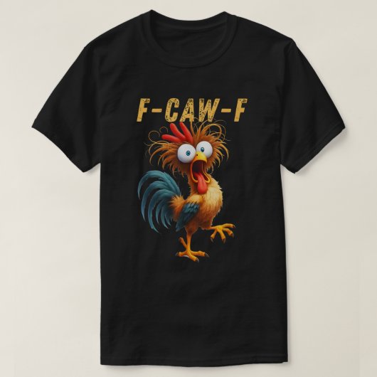 F-Caw-F おもしろい雄鶏のミームTシャツ Tシャツ (デザイン正面)