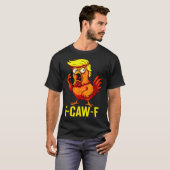 F-caw-f おもしろトランプニワトリの鳴き声ユーモア 引用 ロ tシャツ (正面フル)