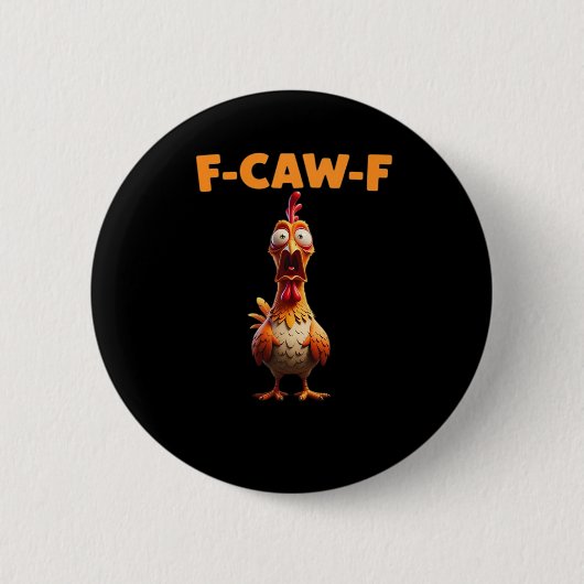 F-Caw-F おもしろニワトリのセリフ 鶏の顔の表情 マイルドな皮肉 缶バッジ (正面)