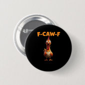F-Caw-F おもしろニワトリのセリフ 鶏の顔の表情 マイルドな皮肉 缶バッジ (正面&裏面)