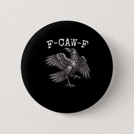 F-Caw-F カラスの洒落 鳥の鳴き声 グランジ 缶バッジ (正面)