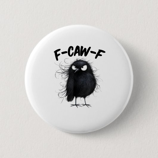 F-Caw-F カラスの面白いデザイン レイヴンと鳥好きのためのおしゃれ 缶バッジ (正面)
