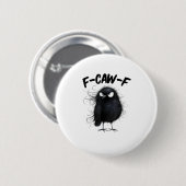 F-Caw-F カラスの面白いデザイン レイヴンと鳥好きのためのおしゃれ 缶バッジ (正面&裏面)