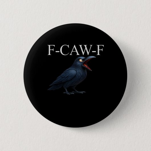 F-Caw-F カラス 面白い カラス F-Caw-F ギア クール ユニーク 缶バッジ (正面)