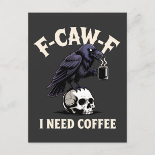 F-Caw-F コーヒーが必要 ワタシのカラス Funny インビテーションポストカード