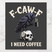F-Caw-F コーヒーが必要 ワタシのカラス Funny ワインラベル (シングルラベル)