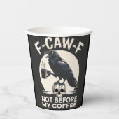 F-Caw-F コーヒー前の不機嫌 レイヴン ワシ コーヒー大好き  紙コップ (正面)