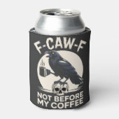 F-Caw-F コーヒー前の不機嫌 レイヴン ワシ コーヒー大好き 缶クーラー (缶正面)