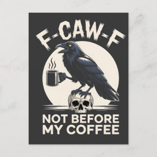 F-Caw-F コーヒー前の不機嫌 レイヴン ワタシのコーヒーなしでは生きていけない シーズンポストカード