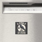 F-Caw-F コーヒー前の不機嫌 レイヴン ワタシの珈琲 Funny Crow マグネット (インサイチュ (食洗機))