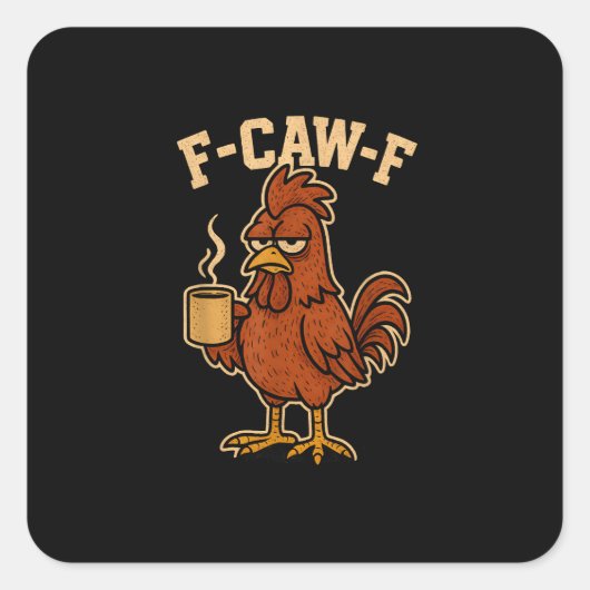 F-Caw-F コーヒー ニワトリ おかしい 鳥 スクエアシール (正面)
