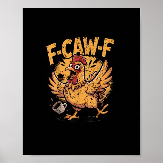 F-Caw-F コーヒー ニワトリ 鶏 面白い 鳥 F-Caw-F ポスター (正面)