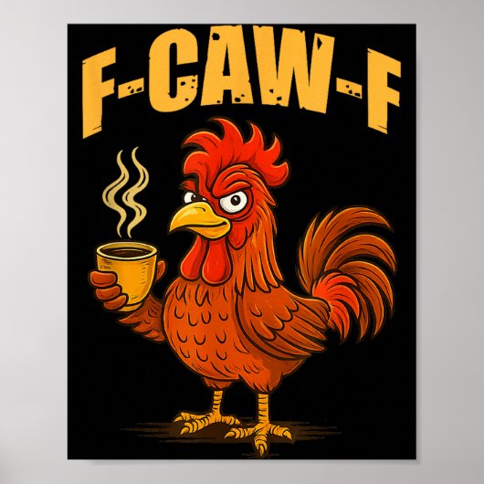 F Caw F コーヒー ニワトリ F Kawf オンドリ 楽しい 鳥 F ポスター (正面)
