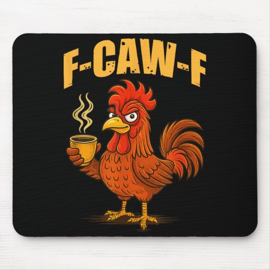 F Caw F コーヒー ニワトリ F Kawf ニワトリ 面白い 鳥 F マウスパッド (正面)