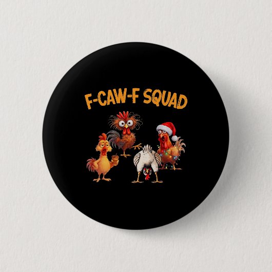F Caw F チキンスクワッド おもしろい雄鶏 Fcawf ニワトリ 缶バッジ (正面)