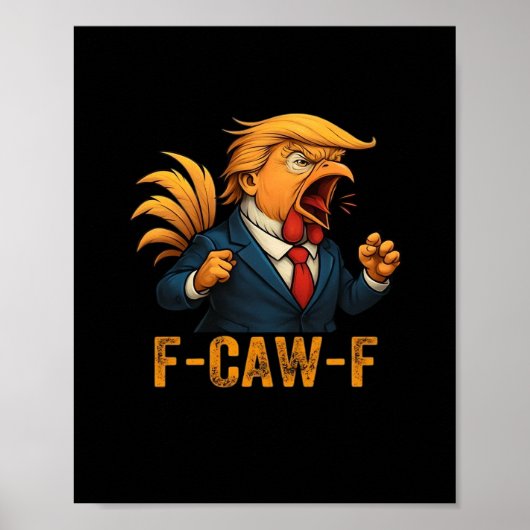 F-Caw-F トランプ 鶏 ポスター (正面)