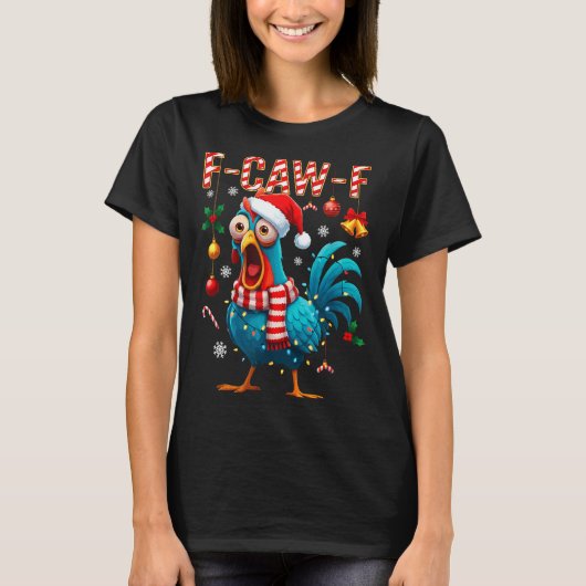 F-caw-f ニワトリの面白いコケコッコーおかしい鳥Fcawk クリスマス Tシャツ (正面)