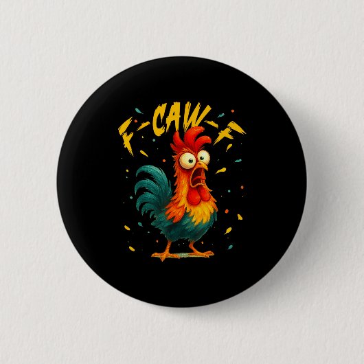 F Caw F ニワトリ おもしろ 鳥 鶏のささやき屋 Fawk  缶バッジ (正面)