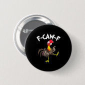 F-caw-f ニワトリ おもしろ 鳥 Fcaw-f 鶏の語り手 缶バッジ (正面&裏面)