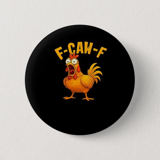 F-Caw-F-ニワトリ エッセンシャル面白い引用 缶バッジ (正面)