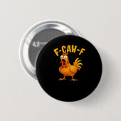 F-Caw-F-ニワトリ エッセンシャル面白い引用 缶バッジ (正面&裏面)