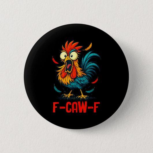 F-caw-f ニワトリ メメ 楽しい ニワトリ ユーモア 話題 缶バッジ (正面)