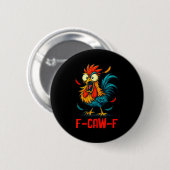 F-caw-f ニワトリ メメ 楽しい ニワトリ ユーモア 話題 缶バッジ (正面&裏面)