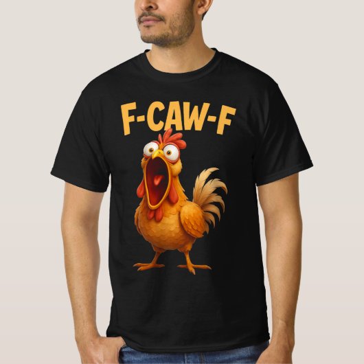 F Caw F ニワトリ, F-Caw-F 笑えるニワトリ F-CAW-F Tシャツ (正面)