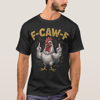 F-CAW-F 怒れるニワトリ Tシャツ