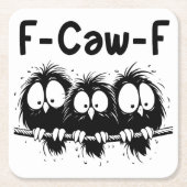 F-Caw-F 笑える鳥の引用ギフト スクエアペーパーコースター (正面)