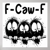 F-Caw-F 笑える鳥の引用ギフト ポスター (正面)