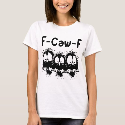 F-Caw-F 笑える鳥の引用ギフト Tシャツ (正面)