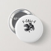 F Caw F 面白いカラスのヴィンテージ グラフィック 缶バッジ (正面&裏面)