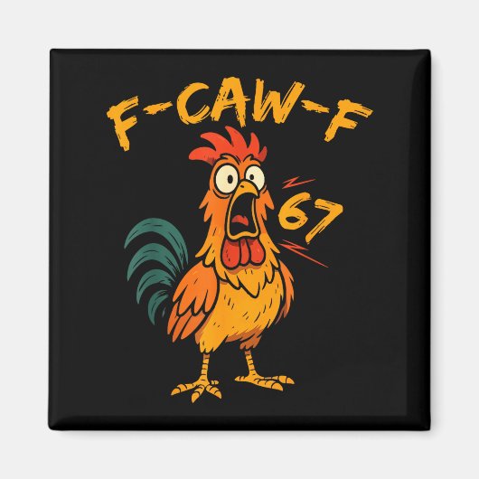 F-caw-f 面白いニワトリのユーモアの引用 ニワトリ Six Seve マグネット (正面)