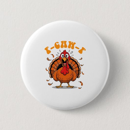 F-caw-f 面白いニワトリのユーモア F-caw-f 七面鳥のミーム 七面鳥の日 缶バッジ (正面)