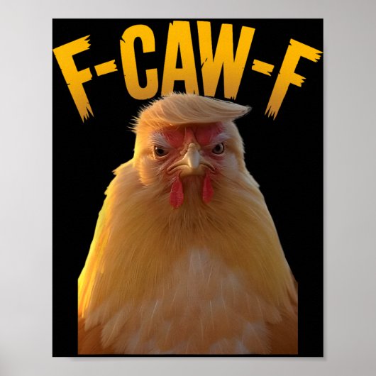 F-caw-f 面白いニワトリのユーモア F-caw-f 引用 トランプ ポスター (正面)