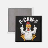 F-caw-f 面白いニワトリのユーモア F-caw-f 引用 ニワトリ  マグネット (正面/裏面)