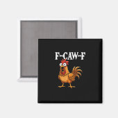 F-Caw-F 面白いニワトリのユーモア F-Caw-F 引用 ニワトリ マグネット (正面/裏面)
