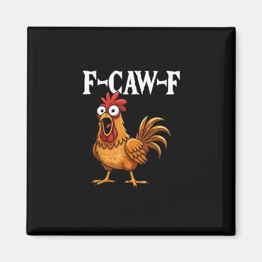 F-Caw-F 面白いニワトリのユーモア F-Caw-F 引用 ニワトリ マグネット (正面)