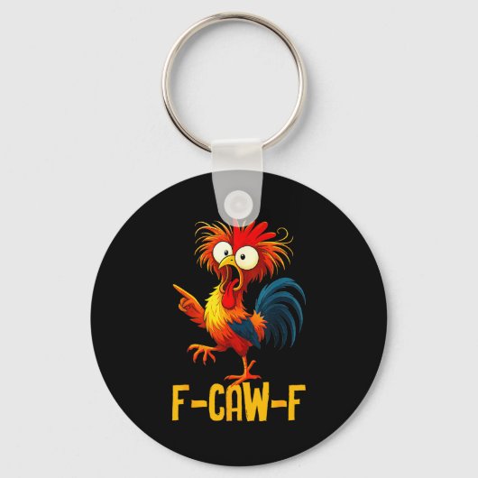 F-caw-f 面白いニワトリの引用 Kaw メーム F Caw F 男 F キーホルダー (正面)