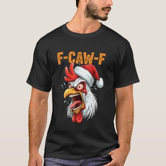 F-CAW-F 面白いニワトリ クリスマス F CAW F 引用 メメ Tシャツ (正面)