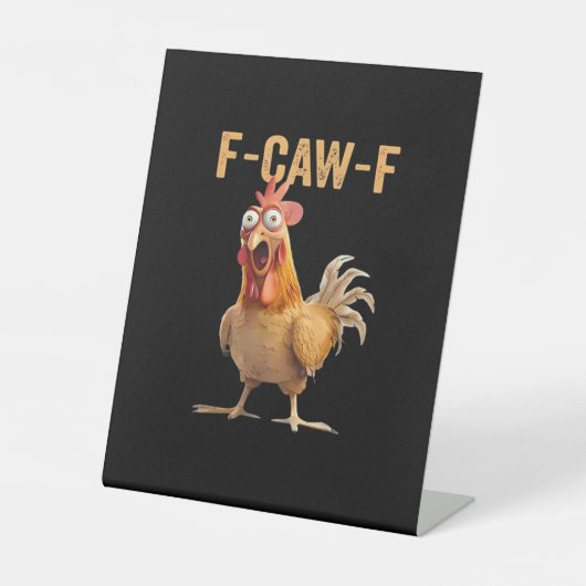 F Caw F 面白いニワトリ ユーモア ロースター ミーム クラシック 台座サイン (正面)