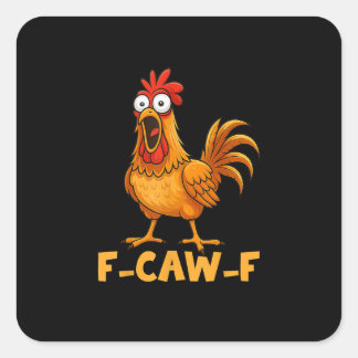 F-Caw-F 面白いニワトリ ユーモア 引用 ニワトリのミーム 楽しい スクエアシール