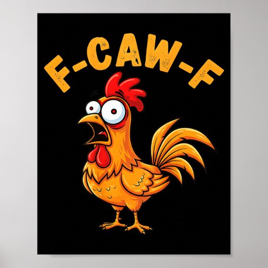F-Caw-F 面白いニワトリ ユーモア 引用 ニワトリ メメ オン ポスター (正面)