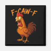 F-Caw-F 面白いニワトリ ユーモア F-Caw-F 引用 ニワトリ マグネット (正面)